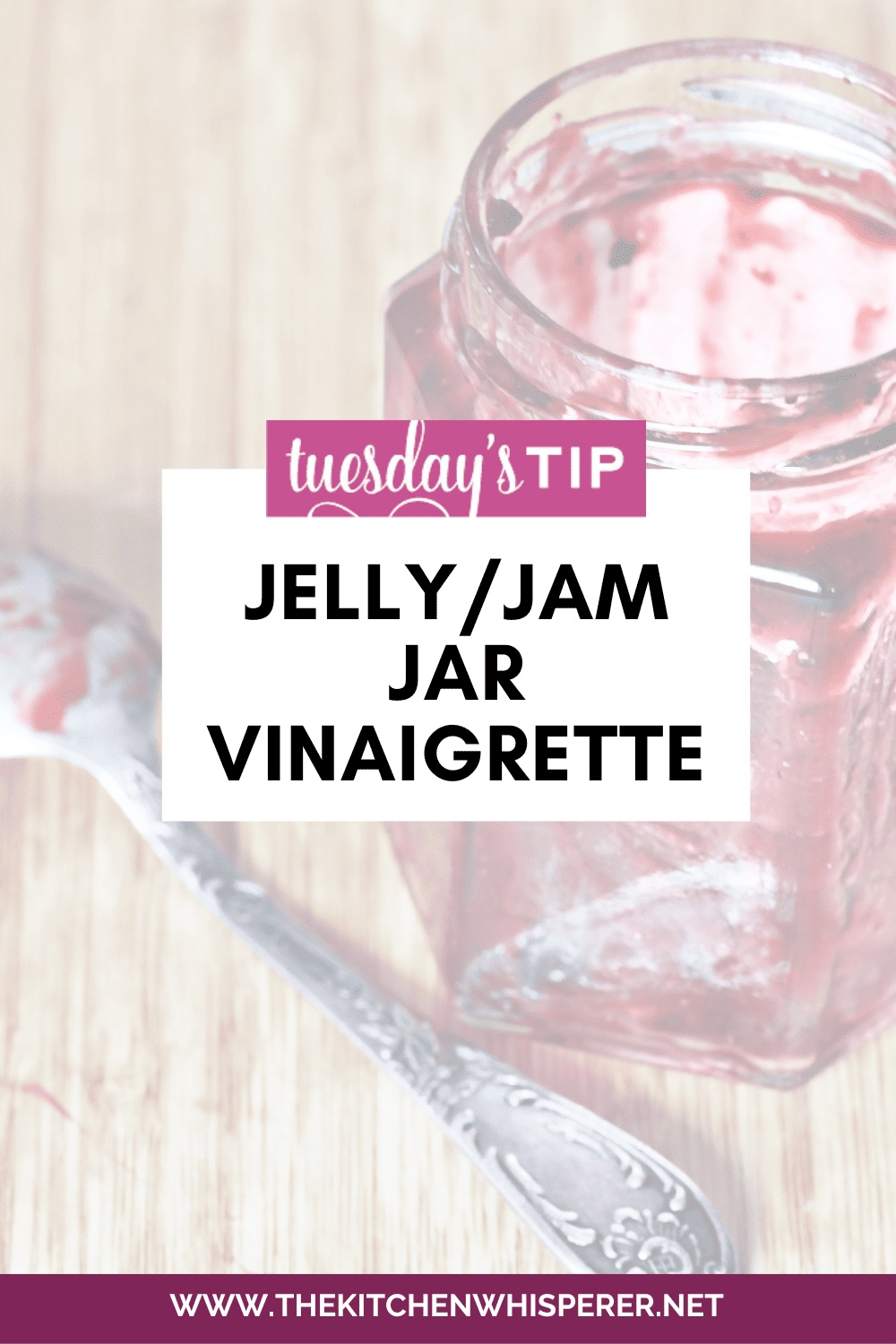 Tuesday’s Tip – Jelly and Jam Jar Vinaigrette