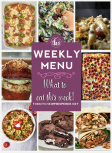 Weekly Menu – 7 Amazing Dinners Plus Dessert