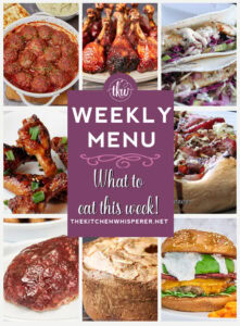 Weekly Menu – 7 Amazing Dinners Plus Dessert